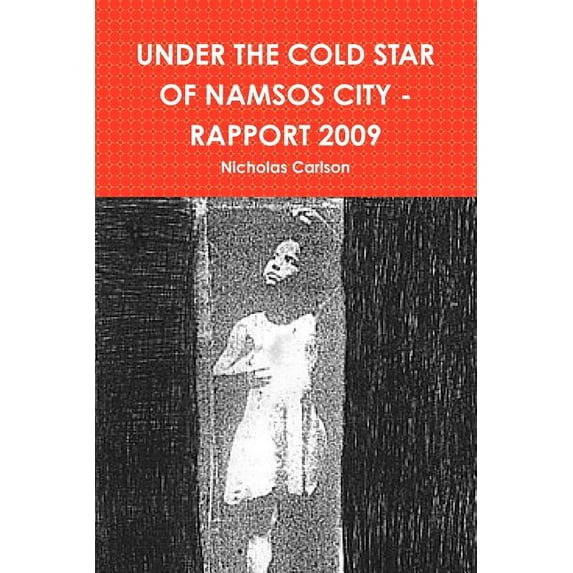 Under the Cold Star of Namsos City - Rapport 2009, (Paperback)