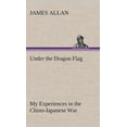 thumbnail image 1 of Under the Dragon Flag My Experiences in the Chino-Japanese War (Hardcover), 1 of 1