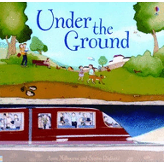 Under the Ground (Hardcover) by Anna Milbourne, Laura Parker