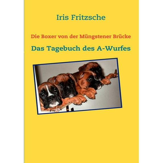 Die Boxer von der Müngstener Brücke: Das Tagebuch des A-Wurfes, (Paperback)