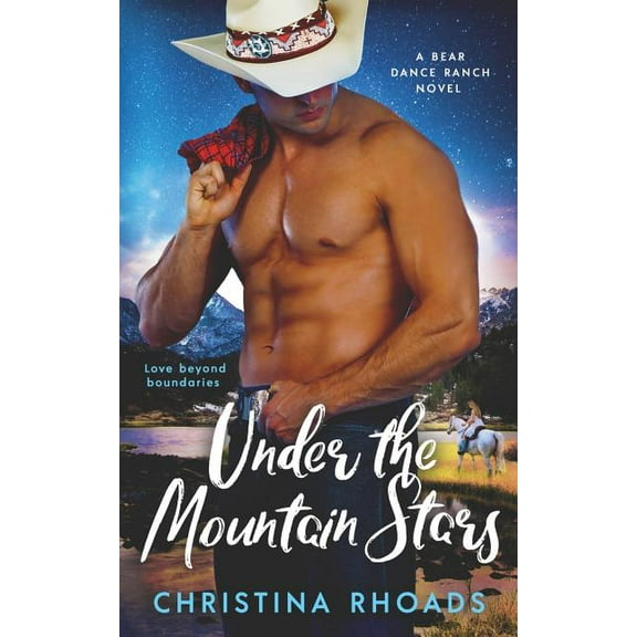Under the Mountain Stars A Bear Dance Ranch Novel Paperback Christina Rhoads