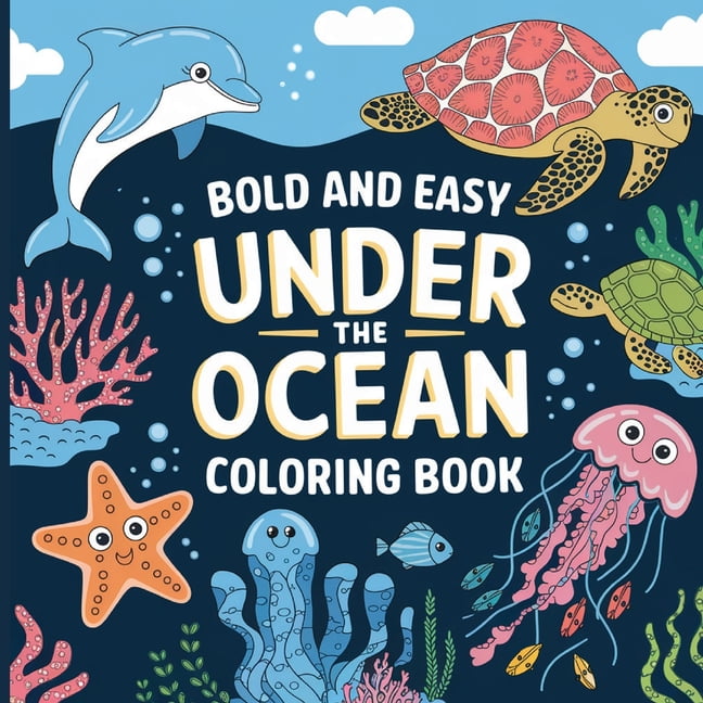 Under the Ocean Coloring Book for Kids Bold & Easy: Simple Coloring Book for Kids, Fish Coloring Book, Ocean Coloring Bo, (Paperback)