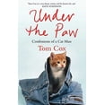 thumbnail image 1 of Pre-Owned Under the Paw: Confessions of a Cat Man (Paperback) by Tom Cox, 1 of 1