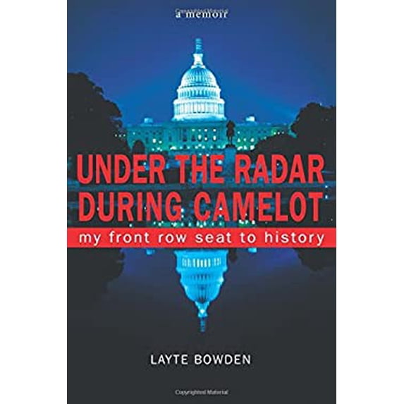 Pre-Owned Under the Radar During Camelot: My Front Row Seat to History (Paperback) 0989548406 9780989548403