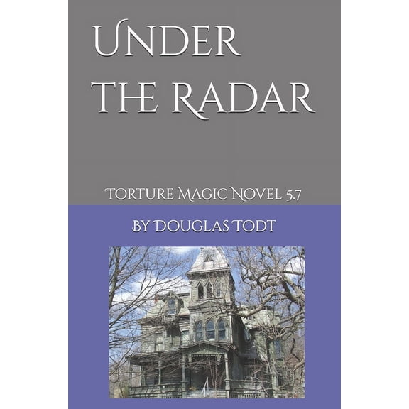 Under the Radar: Torture Magic Novel 5.7, (Paperback)