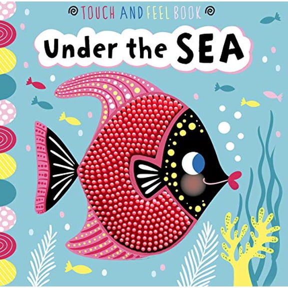 Pre-Owned Under the Sea: A Touch and Feel Book - Children's Novelty Book - Silicone Elements (Board book) 1950951200 9781950951208