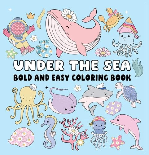 Under the Sea Bold and Easy Coloring Book: Simple Ocean Creatures