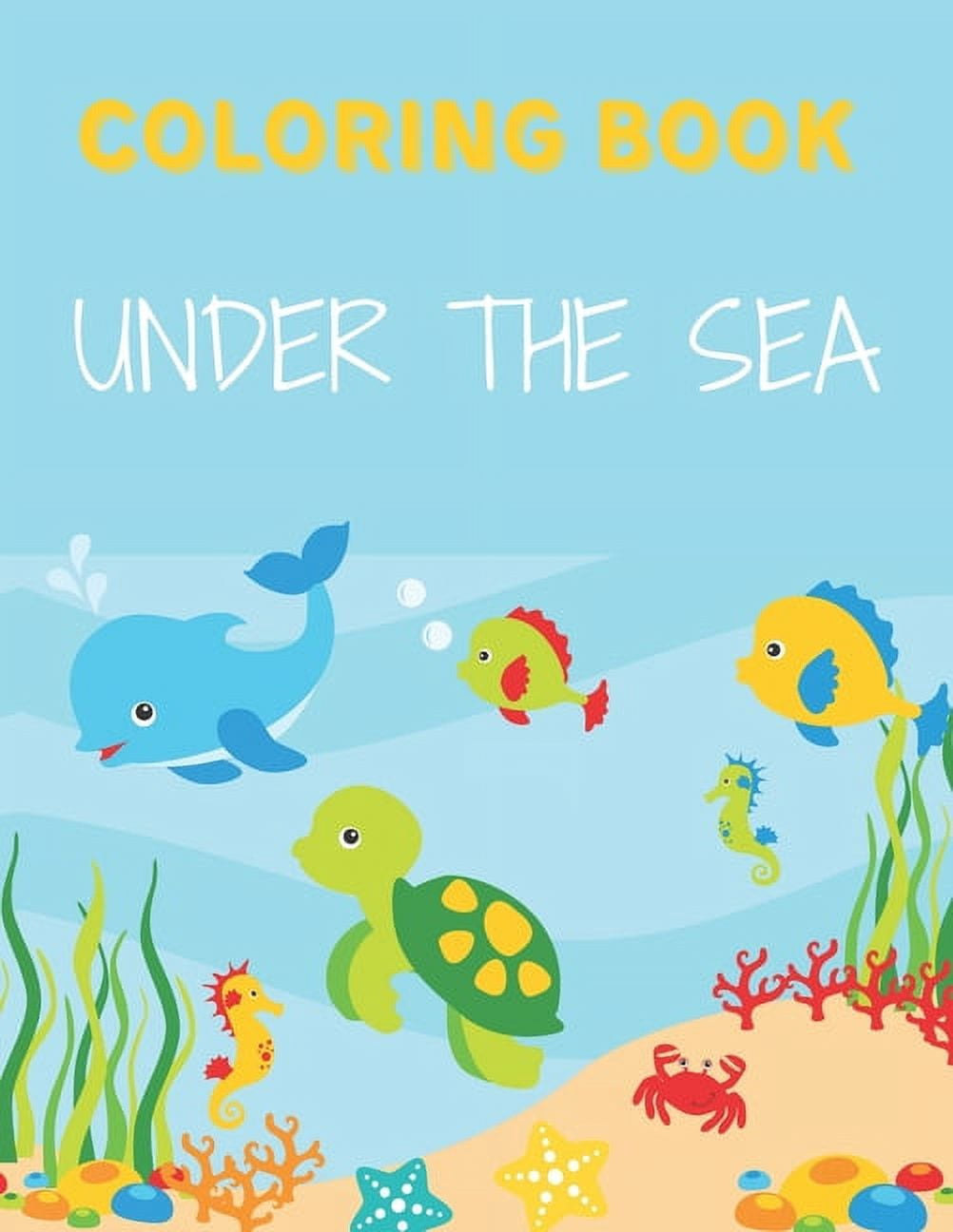 Under the Sea Coloring Book: Ocean Kids Coloring Book, Sea & Underwater