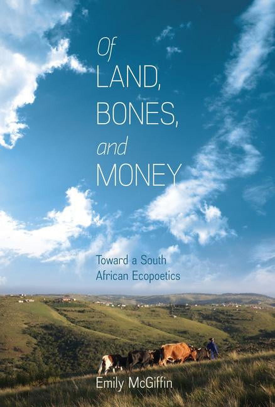 Under the Sign of Nature Of Land, Bones, and Money: Toward a South African Ecopoetics, (Paperback)