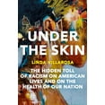 thumbnail image 1 of Pre-Owned Under the Skin: The Hidden Toll of Racism on American Lives and on the Health of Our Nation (Hardcover) 038554488X 9780385544887, 1 of 1