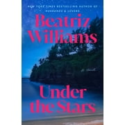 Beatriz Williams Under the Stars A Novel Hardcover