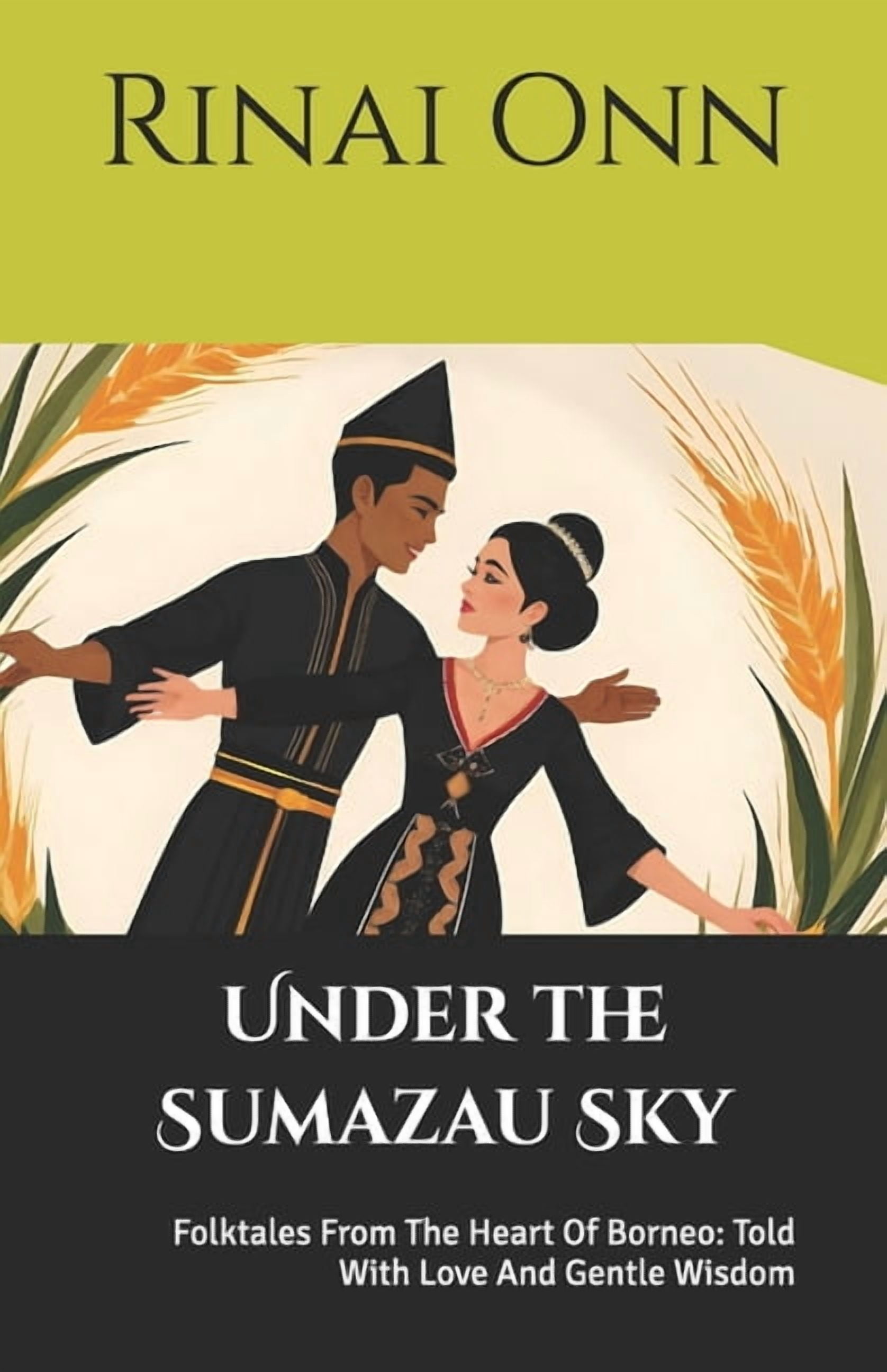 Under the Sumazau Sky: Folktales from the Heart of Borneo... Stories for Sleepy Eyes to Dream by... A Collection of 11 S, (Paperback)