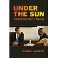 thumbnail image 1 of Under the Sun: A Black Journalist's Journey, (Paperback), 1 of 1