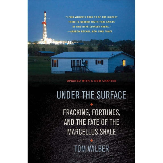 Under the Surface: Fracking, Fortunes, and the Fate of the Marcellus Shale, (Paperback)