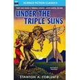 thumbnail image 1 of Under the Triple Suns (Paperback) by Stanton A Coblentz, 1 of 1