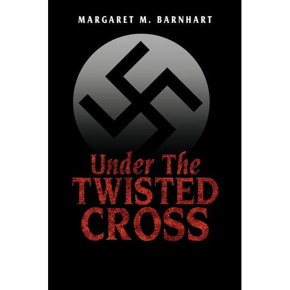 Under the Twisted Cross (Paperback)