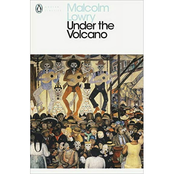 Under the Volcano (Penguin Modern Classics) (Paperback)