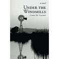 thumbnail image 1 of Pre-Owned Under the Windmills : A Novel 9781617773440, 1 of 1