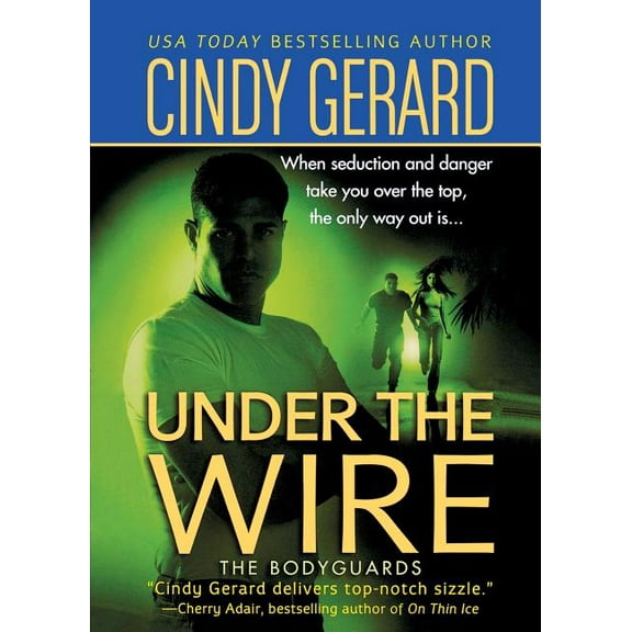 Bodyguards: Under the Wire : The Bodyguards (Series #5) (Paperback)