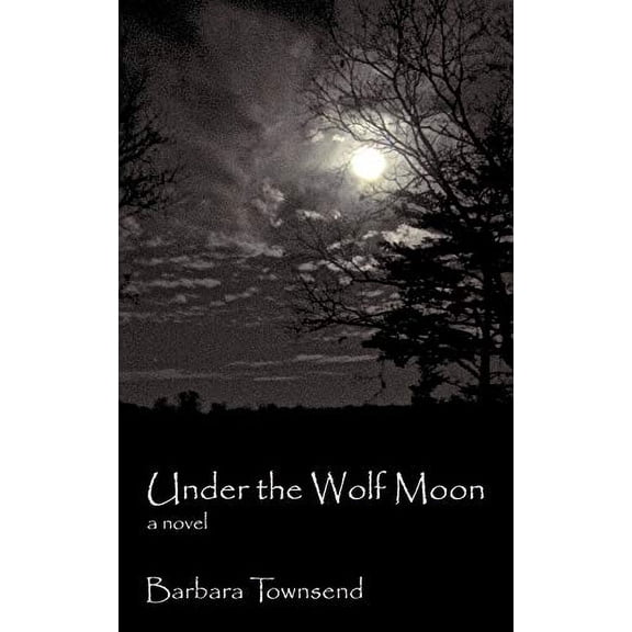 Pre-Owned Under the Wolf Moon (Paperback) 1450213383 9781450213387