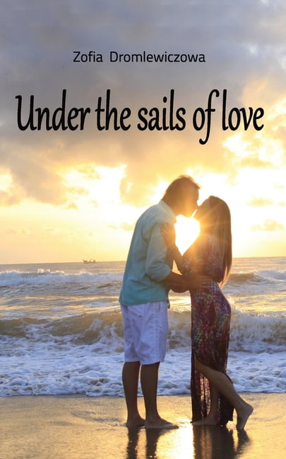 Under the sails of love (Paperback)