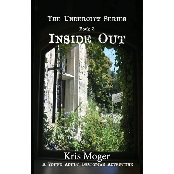 Inside Out: A Young Adult Dystopian Adventure