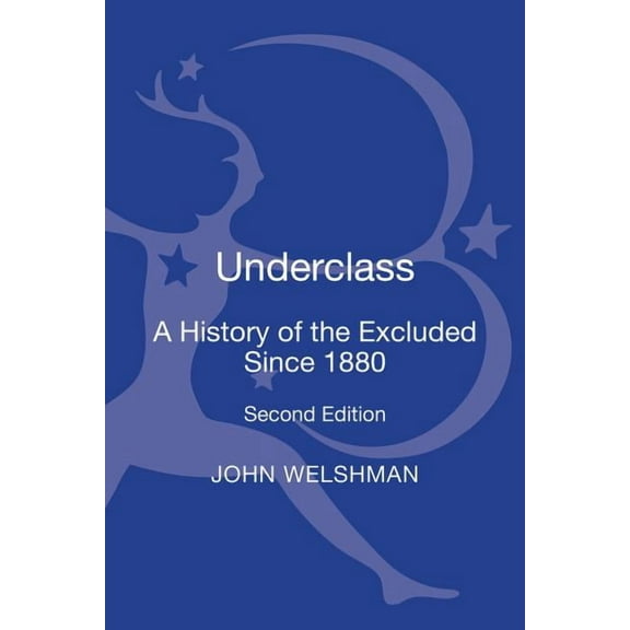Underclass: A History of the Excluded Since 1880, (Hardcover)