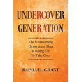 thumbnail image 1 of Undercover Generation: The Unassuming Generation That Is Rising up to Take Over, (Paperback), 1 of 1