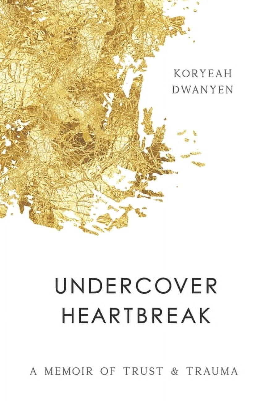 Undercover Heartbreak: A Memoir of Trust &amp;amp; Trauma, (Paperback)