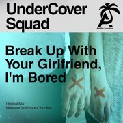 Undercover Squad - Break Up With Your Girlfriend, I'm Bored - Electronica - CD