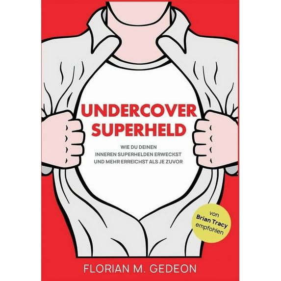 Undercover Superheld: Wie Du Deinen inneren Superhelden erweckst und mehr erreichst als je zuvor, (Paperback)