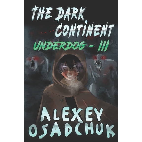 Underdog The Dark Continent (Underdog Book #3): LitRPG Series, Book 3, (Paperback)