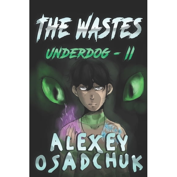 Underdog: The Wastes (Underdog Book #2) : LitRPG Series (Series #2) (Paperback)