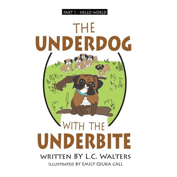 The Underdog with the Underbite The Underdog with the Underbite - Part 1: A heartwarming and uplifting series about Spud, the Underdog, who overcomes ag, Book 1, (Paperback)