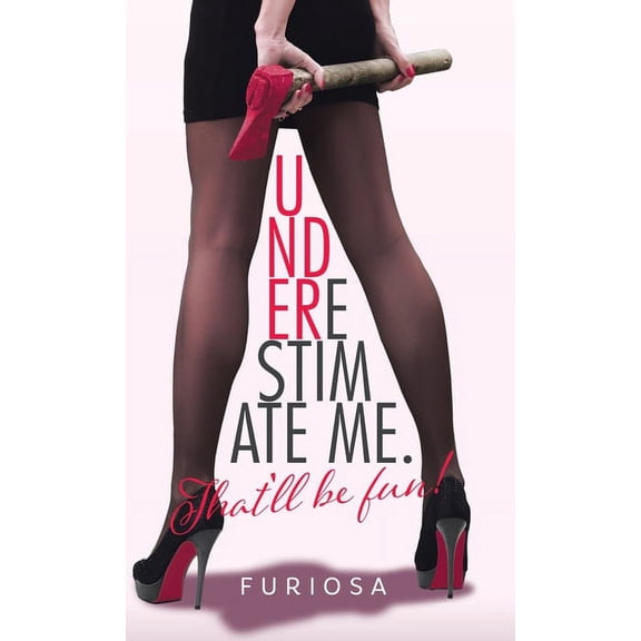 Underestimate Me. That'll Be Fun!, (Hardcover)