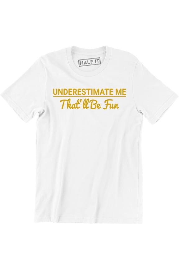 Underestimate Me That'll Be Fun - Witch Halloween Gift Men's T-Shirt