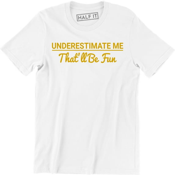 Underestimate Me That'll Be Fun - Witch Halloween Gift Men's T-Shirt
