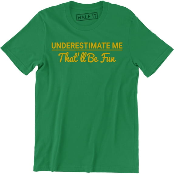 Underestimate Me That'll Be Fun - Witch Halloween Gift Men's T-Shirt