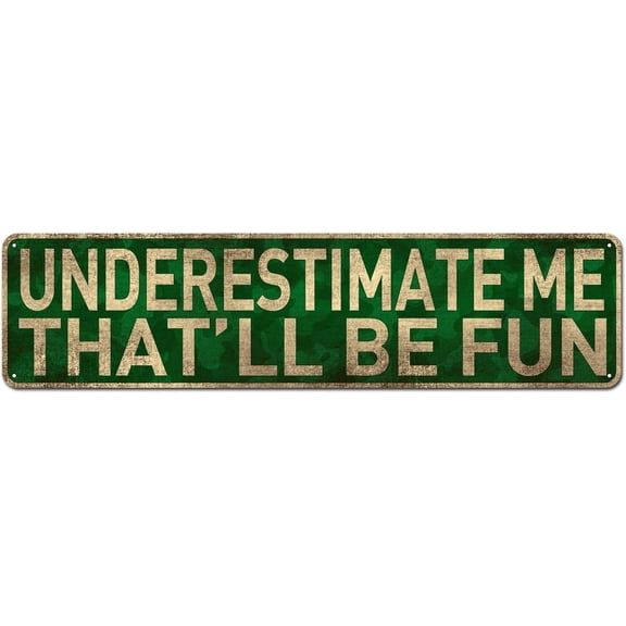 Underestimate Me That'll Be Fun - Motivational Wall Art - Inspirational Gifts for Men - Funny Sayings - Entrepreneur Office Wall Art & Decor - Positive Quotes Shop Mural Sign 4"x16"