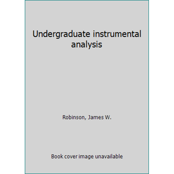 Pre-Owned Undergraduate instrumental analysis (Hardcover) 082477406X 9780824774066