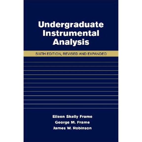 Undergraduate Instrumental Analysis (Hardcover) 0824753593 9780824753597