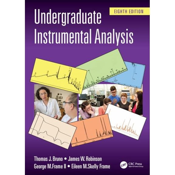 Pre-Owned Undergraduate Instrumental Analysis (Hardcover) by Thomas J. Bruno, James W. Robinson, George M. Frame II
