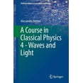 thumbnail image 1 of Undergraduate Lecture Notes in Physics A Course in Classical Physics 4 - Waves and Light, (Paperback), 1 of 1