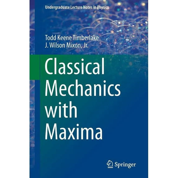 Undergraduate Lecture Notes in Physics Classical Mechanics with Maxima, (Paperback)
