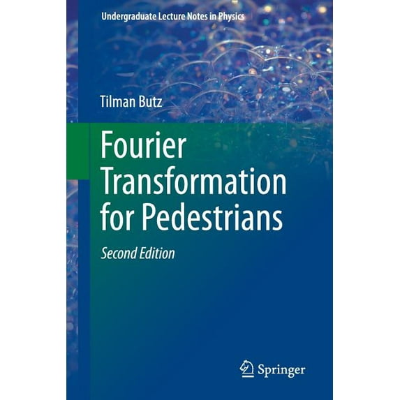Undergraduate Lecture Notes in Physics Fourier Transformation for Pedestrians, (Paperback)