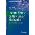 thumbnail image 1 of Undergraduate Lecture Notes in Physics Lecture Notes on Newtonian Mechanics: Lessons from Modern Concepts, (Paperback), 1 of 1