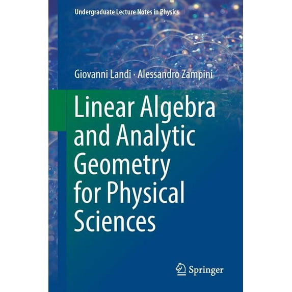 Undergraduate Lecture Notes in Physics Linear Algebra and Analytic Geometry for Physical Sciences, (Paperback)