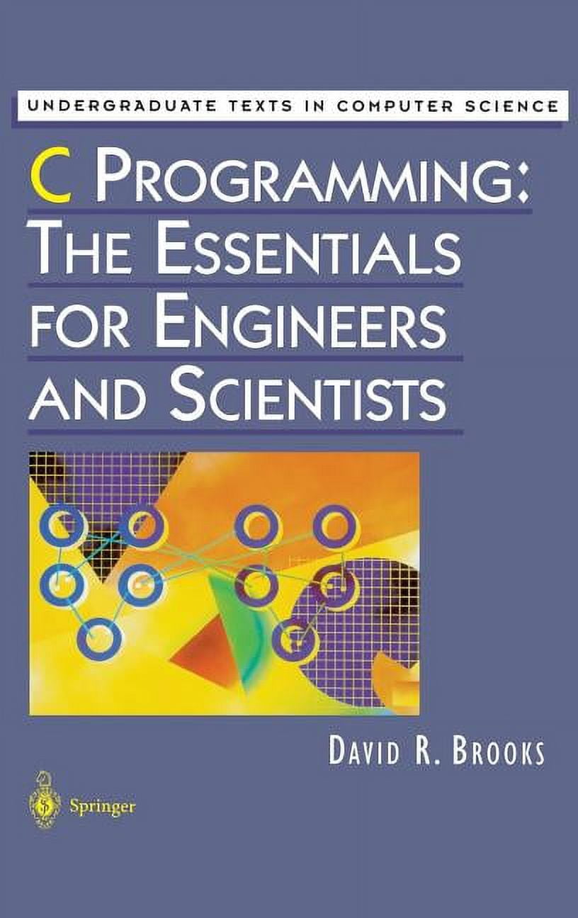 Computer Technology Texts Undergraduate Texts in Computer Science C Programming: The Essentials ...