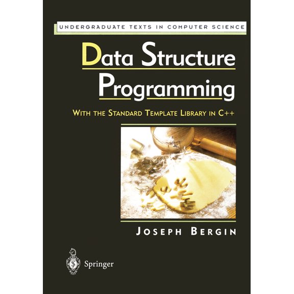 Undergraduate Texts in Computer Science Data Structure Programming: With the Standard Template Library in C++, (Paperback)
