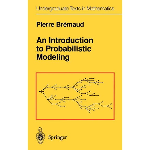 Undergraduate Texts in Mathematics An Introduction to Probabilistic Modeling, (Hardcover)